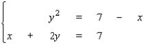 Use the method of substitution to solve the system.   A) ( 7, 0 ) , ( 3, 2 )  B) ( 7, 0 )  C) ( 3, 2 )  D) ( 7, 1 ) , ( 3, 2 )  E) no solution