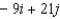 <strong>Find 2a - 3b. a = i + 2j, b = 3i - 5j</strong> A) B) C) D) E)