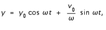 If a mass that is attached to a spring is raised y<sub> 0 </sub> feet and released with an initial vertical velocity of v<sub> 0 </sub> ft / sec, then the subsequent position y of the mass is given by   where t is time in seconds and   is a positive constant. If y<sub> 0 </sub> = 1 and   = 4, find the initial velocities that result in an amplitude of 5 feet. A)    B)    C)    D)    E)   