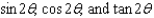 Find the exact values of   for the given values of   .   A)    B)    C)    D)    E)   