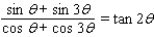 Verify the identity.   A) Not identical B) Identical