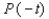 Let P ( t )  be the point on the unit circle U that corresponds to t. If P ( t )  has the coordinates   , find   ,   ,   ,   . A)      B)      C)      D)      E)     