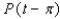 Let P ( t )  be the point on the unit circle U that corresponds to t. If P ( t )  has the coordinates   , find   ,   ,   ,   . A)      B)      C)      D)      E)     
