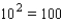 Change to logarithmic form.   A) log 100 = 3 B) ln 100 = 2 C) ln 100 = 3 D) log 100 = 2 E) log 2 = 200