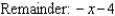 <strong>Find the quotient and remainder if is divided by </strong> A) B) C) D) E)