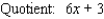 <strong>Find the quotient and remainder if is divided by </strong> A) B) C) D) E)