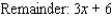 Find the quotient and remainder if   is divided by       A)      B)      C)      D)      E)     