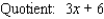 Find the quotient and remainder if   is divided by       A)      B)      C)      D)      E)     