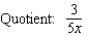 Find the quotient and remainder if   is divided by       A)      B)      C)      D)      E)     