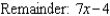 Find the quotient and remainder if   is divided by       A)      B)      C)      D)      E)     