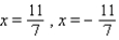 Solve the equation by using the special quadratic equation.   A)    B)    C)    D)    E)   