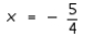 Solve the equation.   A)    B)    C)    D)    E) no solution