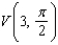 Find a polar equation in r and   of the parabola with focus at the pole and the given vertex.   A)    B)    C)    D)    E)   