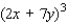 Express as a polynomial.   A) 8x<sup> 3 </sup> + 28x<sup> 2 </sup>y + 294xy<sup> 2 </sup> + 196y<sup> 3 </sup> B) 8x<sup> 3 </sup> + 84x<sup> 2 </sup>y + 294xy<sup> 2 </sup> + 343y<sup> 3 </sup> C) 8x<sup> 3 </sup> + 28x<sup> 2 </sup>y + 98xy<sup> 2 </sup> + 343y<sup> 3 </sup> D) 8x<sup> 3 </sup> + 84x<sup> 2 </sup>y + 98xy<sup> 2 </sup> + 686y<sup> 3 </sup> E) 8x<sup> 3 </sup> + 294x<sup> 2 </sup>y + 84xy<sup> 2 </sup> + 343y<sup> 3 </sup>