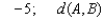 The two given numbers are coordinates of points   and   , respectively, on a coordinate line. Express the indicated statement as an inequality involving the absolute value symbol.   ,   is at least   A)    B)    C)    D)    E)   