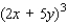 Express as a polynomial.   A) 8x<sup> 3 </sup> + 20x<sup> 2 </sup>y + 150xy<sup> 2 </sup> + 100y<sup> 3 </sup> B) 8x<sup> 3 </sup> + 20x<sup> 2 </sup>y + 50xy<sup> 2 </sup> + 125y<sup> 3 </sup> C) 8x<sup> 3 </sup> + 60x<sup> 2 </sup>y + 50xy<sup> 2 </sup> + 250y<sup> 3 </sup> D) 8x<sup> 3 </sup> + 150x<sup> 2 </sup>y + 60xy<sup> 2 </sup> + 125y<sup> 3 </sup> E) 8x<sup> 3 </sup> + 60x<sup> 2 </sup>y + 150xy<sup> 2 </sup> + 125y<sup> 3 </sup>