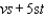 Factor the polynomial.   A) 5s(v + t)  B) s(5v + t)  C) s(v + t)  D) 5(v + st)  E) s(v + 5t) 