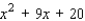 Factor the polynomial.   A) (x - 5)  (x - 4)  B) (x - 3)  (x - 17)  C) (x + 5)  (x - 4)  D) (x + 3)  (x + 17)  E) (x + 5)  (x + 4) 