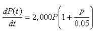 Suppose that a population grows according to a logistic model with carrying capacity   and   per year.Choose the logistic differential equation for these data. A)    B)    C)    D)    E)   