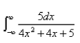 Select the correct Answer for each question. -Evaluate the integral or show that it is divergent.   A)    B)    C)    D)    E)   