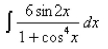 Evaluate the integral.  