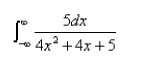 Evaluate the integral or show that it is divergent.  