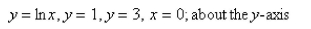Select the correct Answer for each question. -Find the volume of the solid obtained by rotating the region bounded by the given curves about the specified line.   A)    B)    C)    D)    E) None