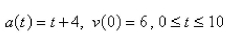 Select the correct Answer for each question. -The acceleration function   and the initial velocity are given for a particle moving along a line.Find the velocity at time t and the distance traveled during the given time interval.   A)    B)    C)    D)    E)   