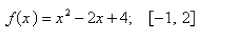 Select the correct Answer for each question. -Find the area of the region under the graph of   on [     A) 3 B)    C) 12 D)   