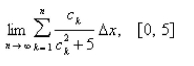 The given expression is the limit of a Riemann sum of a function f on [a, b].Write this expression as a definite integral on [a, b].  