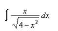Find the integral using an appropriate trigonometric substitution.  
