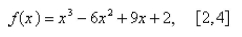 Find the local and absolute extreme values of the function on the given interval.  