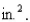 A production editor decided that a promotional flyer should have a   argin at the top and the bottom, and a   margin on each side.The editor further stipulated that the flyer should have an area of 72   Determine the dimensions of the flyer that will result in the maximum printed area on the flyer.Select the correct Answer   A) 6 in.   12 in. B) 3 in.   24 in. C)    in.     in. D)    in.     in.