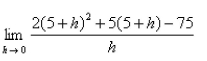 Select the correct Answer for each question. -Find the limit by evaluating the derivative of a suitable function at an appropriate value of x.(Hint: Use the definition of the derivative.)    A) 25 B) 75 C)    D)   