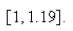 Select the correct Answer for each question. -The displacement (in feet) of a certain particle moving in a straight line is given by   where t is measured in seconds.Find the average velocity over the interval   Round yourAnswer to three decimal places.