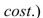 Select the correct Answer for each question. -The cost (in dollars) of producing   units of a certain commodity is   Find the instantaneous rate of change with respect to   when   (This is called the    