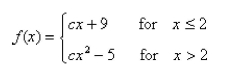 For what value of the constant   is the function   continuous on    