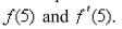   If an equation of the tangent line to the curve   at the point where   is   find
