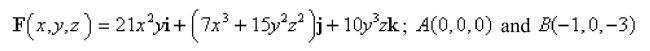 Select the correct Answer for each question. -Show that F is conservative, and find a function f such that   and use the result to evaluate   where C is any curve from     A) 0 B) -154 C) -107 D) -89