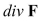 Select the correct Answer for each question. -Below is given the plot of a vector field F in the xy-plane.   By studying the plot, determine whether   is positive, negative, or zero.   A) cannot be determined B) negative C) zero D) positive