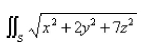 Select the correct Answer for each question. -Let S be the cube with vertices   Approximate   by using a Riemann sum as in Definition 1, taking the patches   to be the squares that are the faces of the cube and the points   to be the centers of the squares. A)    B)    C)    D)    E) none of these