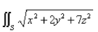 Select the correct Answer for each question. -Let S be the cube with vertices   Approximate   by using a Riemann sum as in Definition 1, taking the patches   to be the squares that are the faces of the cube and the points   to be the centers of the squares. A)    B)    C)    D)    E) none of these