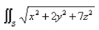 Let S be the cube with vertices   Approximate   by using a Riemann sum as in Definition 1, taking the patches   to be the squares that are the faces of the cube and the points   to be the centers of the squares.
