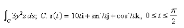 Evaluate the line integral over the given curve C.  