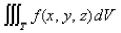 Evaluate   where   and T is the region bounded by the paraboloid   and the plane  