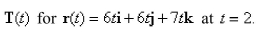 Find the unit tangent vector   Select the correct Answer A)    B)    C)    D)   