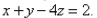 Find an equation of the plane that passes through the line of intersection of the planes   and   is perpendicular to the plane  