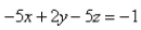 Find an equation of the plane through the origin and parallel to the plane  