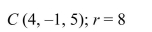 Select the correct Answer: for each question. -Find the standard equation of the sphere with center C and radius r.   A)    B)    C)    D)   