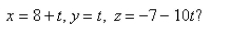 Select the correct Answer for each question. -Which of the given lines is parallel to the line   A)    B)    C)    D)    E)   